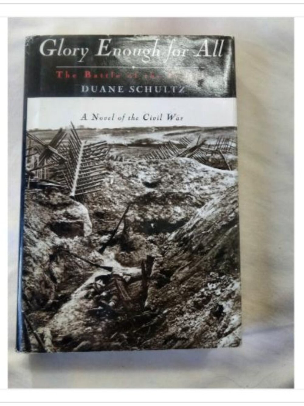 Glory Enough for All: The Battle of the Crater Duane Schultz 1993 Hardcover